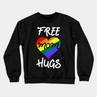 Free Mom Hugs Rainbow LGBT Pride Mother's Day Crewneck Sweatshirt